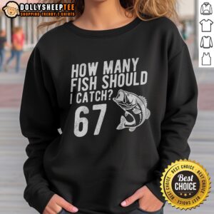 Funny How Many Fish Should I Catch 67 6 7 Meme Sweatshirt in a cozy setting, perfect for fishing enthusiasts.