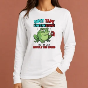 Original Frog Duct Tape Can'T Fix Stupid But It Can Muffle The Sound long sleeve shirt in black with bold white and green text design