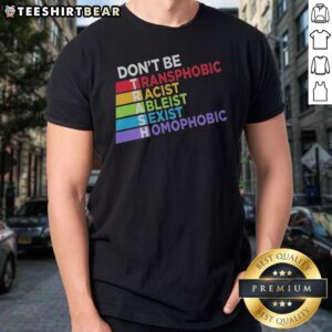 Good Don'T Be TRASH Transphobic Racist Ableist Siexist Homophobic Shirt displayed on a flat lay background