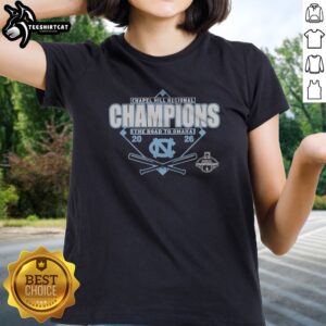 Awesome North Carolina Tar Heels 2026 NCAA DI Baseball Chapel Hill Regional Champions The Road To Omaha Ladies shirt displayed on a model