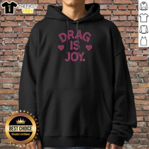 Top Drag Is Joy Hoodie
