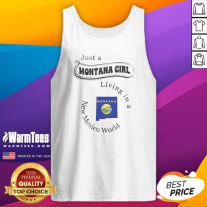 Pretty Just A Montana Girl Living In A New Mexico World State Map tank top featuring a unique state design