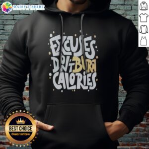 Pretty Fitness Gym Workout Motivation Healthy Exercise Weight Loss Excuses Dont Burn Calories Hoodie in a vibrant setting.