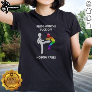 Original Pride Month Fck Off Nobody Cares Zuzx Memes 2023 Anti Pride Rainbow Kick Ladies shirt on display