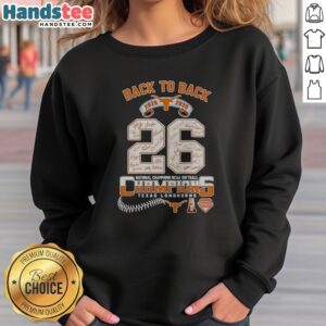Hot Texas Longhorns 2025 2026 Back To Back National Champions NCAA Softball sweatshirt displayed on a neutral background.