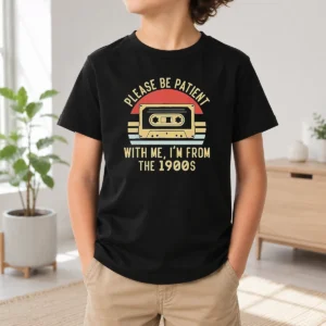 Original Vintage Cassette Tape Please Be Patient With Me Im From The 1900s Kids T-Shirt