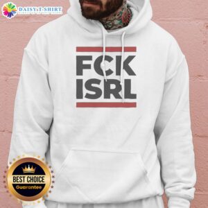Awesome FCK ISRL Anti Israel Political Activism Protest Slogan Hoodie in black, front view with bold white text
