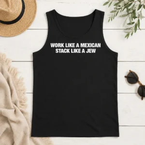 Good Work Like A Mexican Stack Like A Jew Text tank top in black, featuring bold white typography on front