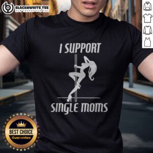 Hot I Support Single Moms Pole Dancing Woman Shirt displayed on a hanger, showcasing vibrant colors and graphic.