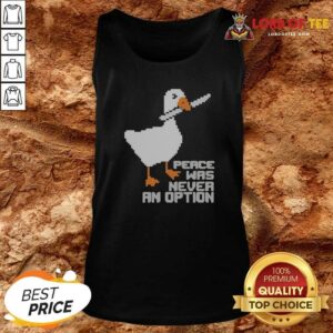 Nice Untitled Goose Game Peace Was Never An Option Pixel Art Design Funny Meme tank top optimized for display