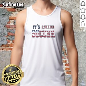 Official It'S Called Soccer USA Flag American Humor Bold tank top with USA flag graphic and bold text