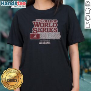 Funny Alabama Baseball 2026 College World Series Ladies Shirt featuring a humorous design for fans