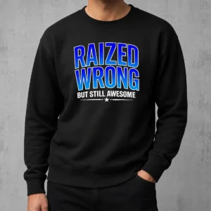 Top Raized Wrong But Still Awesome Sweater