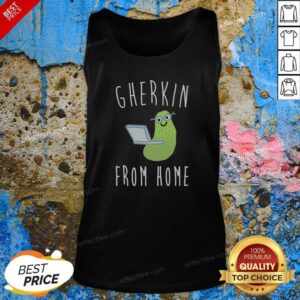 Good Gherkin From Home tank top optimized for showcasing your unique style and comfort.