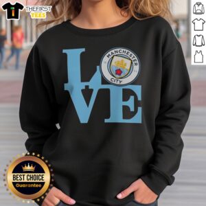 Nice Manchester City LOVE Logo Soccer Fan Apparel Premier League Football Club Sweatshirt displayed on a neutral background