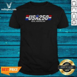 Pretty USA 250 Real American 250th Anniversary Of The United States Of America