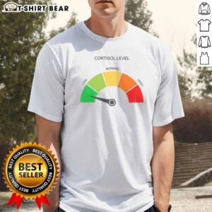 Good Cortisol Level Low Normal High Shirt featuring clear cortisol level graphics on a comfortable short-sleeve cotton tee