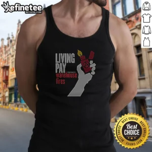 Good Living Wages Prevent Warehouse Fires tank top in black, sleeveless casual wear with bold white text