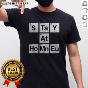 Good Periodic Stay At Home Shirt featuring a unique and playful design for home enthusiasts