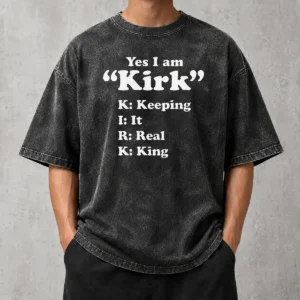Premium Yes I Am Kirk Keeping It Real King Washed T-Shirt