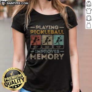 Awesome Playing Pickleball Improves Memory Ladies Shirt showcasing a fun pickleball theme for active women.