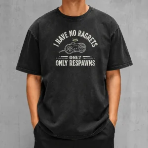 Premium I Have No Ragrets Only Respawns Washed T-Shirt