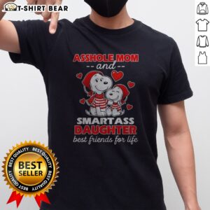Pretty Snoopy And Peanuts Asshole Mom And Smartass Daughter Best Friends For Life Shirt featuring vibrant graphics.