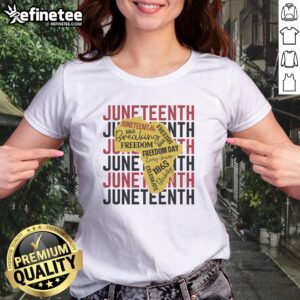 Pretty Juneteeth Pride Freedom Black History girlt shirt displayed on a white background.