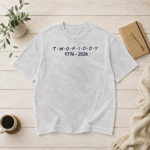 Original Two Fiddy 1776 2026 Friends Logo Washed T-Shirt