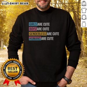 Original Girls Boys Genderless Humans Are Cute Everyone Equality Inclusive Sweatshirt in a cozy setting