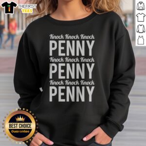 Top Knock Knock Knock Penny Knock Knock Knock Penny Knock Knock Knock Penny Sweatshirt in a cozy setting