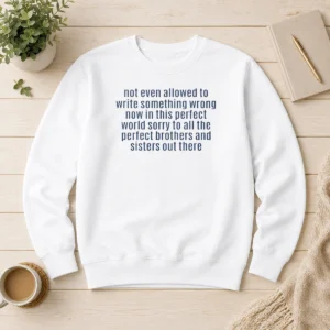 Funny Not Even Allowed To Write Something Wrong Sweater