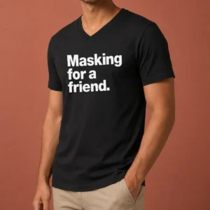 Awesome Masking For A Friend V Neck Shirt in soft cotton fabric with comfortable fit