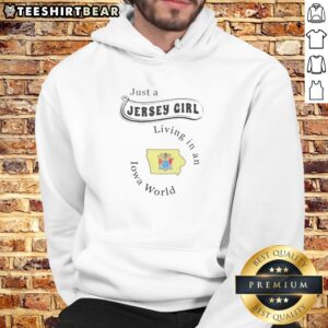 Nice Just A Jersey Girl Living In An Iowa World Iowa Flag Map Hoodie on hoodie