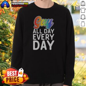 Funny Gay All Day Every Day Sweatshirt