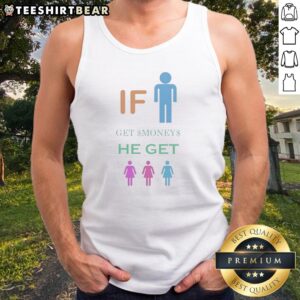 Good If Get Money He Get Tank top featuring a bold and playful graphic design