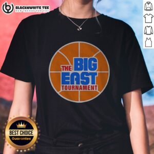 Awesome The Big East Tournament Ladies Shirt featuring vibrant team colors and a comfortable fit.
