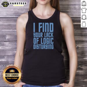 Official I Find Your Lack Of Logic Disturbing Blue Bold Text tank top featuring bold blue lettering on a casual sleeveless garment