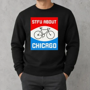 Pretty Stfu About Chicago Cycling Enthusiast Bicycle Lifestyle Sweater