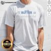 Funny Salted Butter Grade Aa Shirt