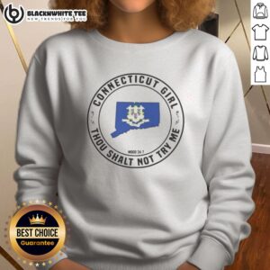 Pretty Connecticut Girl Thou Shalt Not Try Me Mood 24 7 State Pride Sweatshirt in a cozy setting