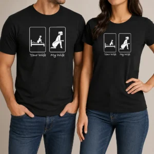 Pretty Your Wife My Wife Funny Bedroom Humor