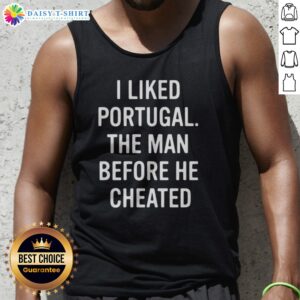 Top I Liked Portugal The Man Before He Cheated Tank Top showcasing a trendy design and comfortable fit.