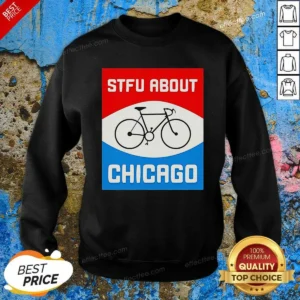 Funny Stfu About Chicago Cycling Enthusiast Bicycle Lifestyle Sweatshirt