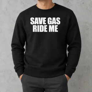 Good Save Gas Ride Me Bicycle Motorcycle Cheeky Quote Sweater