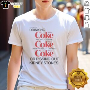 Awesome I Am Either Drinking Diet Coke About To Drink Diet Coke Thinking About Diet Coke Shirt displayed on a neutral background