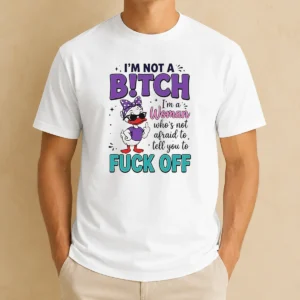 Hot I Am Not A Bitch I'M A Woman WHO Is Not Afraid To Tell You To Fck Off
