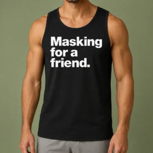 Awesome Masking For A Friend Tank Top