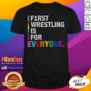 Pretty F1rst Wrestling Is For Everyone Happy Pride Month shirt featuring vibrant colors and inclusive design