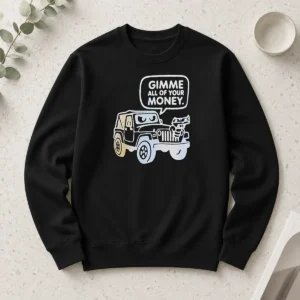 Hot Gimme All Of Your Money Long Sleeve Shirt